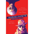 Warholcapote: A Non-Fiction Invention - Hardcover