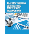 Pharmacy Technician Certified Board Comprehensive Pharmacy Math - Hardcover