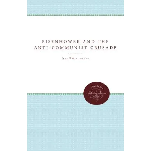 Eisenhower and the Anti-Communist Crusade