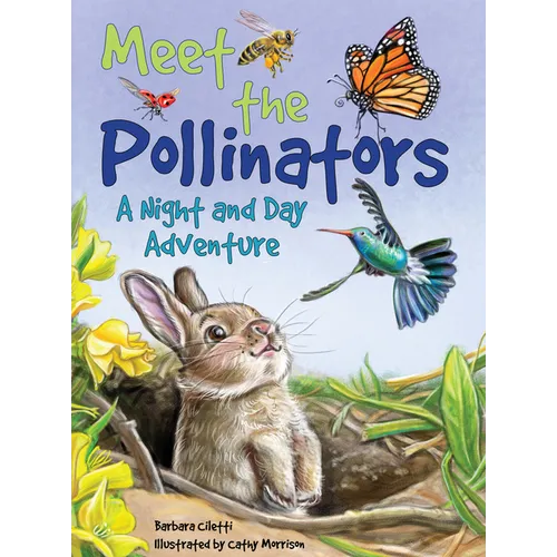 Meet the Pollinators: A Night and Day Adventure - Hardcover