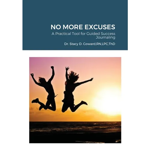 No More Excuses: A Practical Tool for Guided Success Journaling - Paperback