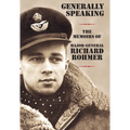 Generally Speaking: The Memoirs of Major-General Richard Rohmer