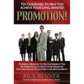 Ten Guidelines to Help You Achieve Your Long-Awaited Promotion! - Paperback
