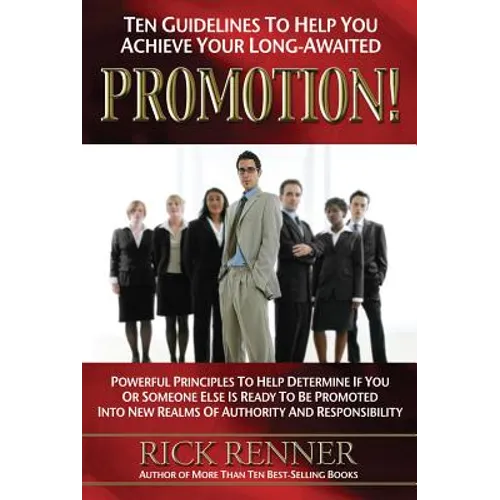 Ten Guidelines to Help You Achieve Your Long-Awaited Promotion! - Paperback