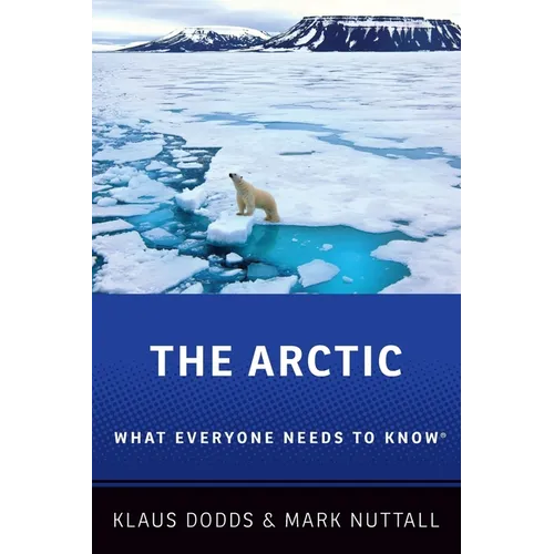 The Arctic: What Everyone Needs to Know(r) - Paperback