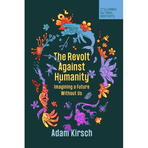 The Revolt Against Humanity: Imagining a Future Without Us - Paperback