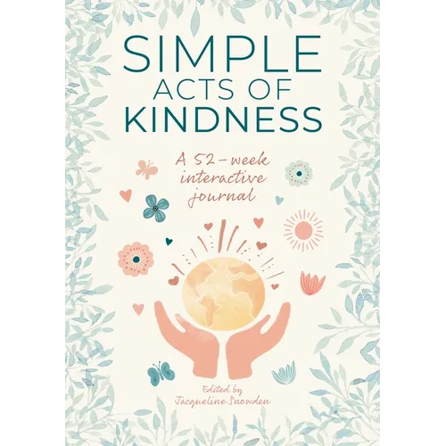 Simple Acts of Kindness: A 52-Week Interactive Journal - Hardcover