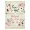 Fear Not: Prayers & Promises for Difficult Times - Hardcover