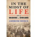 In the Midst of Life: Tales of Soldiers and Civilians