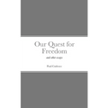 Our Quest for Freedom: and other essays - Paperback