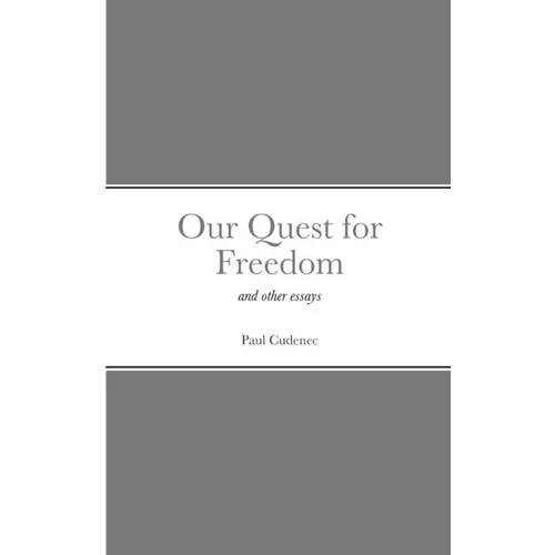 Our Quest for Freedom: and other essays - Paperback