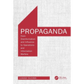 Propaganda: From Disinformation and Influence to Operations and Information Warfare - Paperback