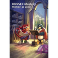 DNSSEC Mastery, 2nd Edition - Paperback