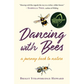 Dancing with Bees: A Journey Back to Nature - Paperback