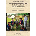 The Guide to the American Revolutionary War in the Deep South and on the Frontier - Paperback