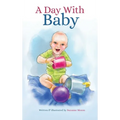 A Day With Baby - Hardcover