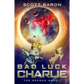 Bad Luck Charlie: The Dragon Mage Book 1 - Paperback