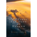 My First Ten Days in Heaven - Paperback