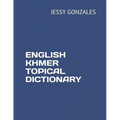English Khmer Topical Dictionary - Paperback