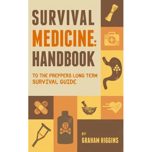 Survival Medicine: Handbook to the prepper's long term survival guide