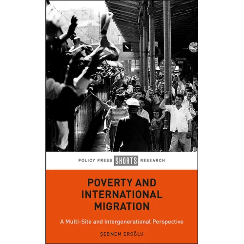 Poverty and International Migration: A Multi-Site and Intergenerational Perspective - Hardcover