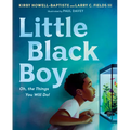 Little Black Boy: Oh, the Things You Will Do! - Hardcover