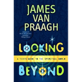 Looking Beyond: A Teen's Guide to the Spiritual World - Paperback