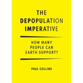 The Depopulation Imperative: How Many People Can Earth Support - Paperback