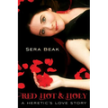 Red Hot and Holy: A Heretic's Love Story - Paperback