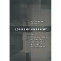 Logics of Hierarchy: The Organization of Empires, States, and Military Occupations - Paperback