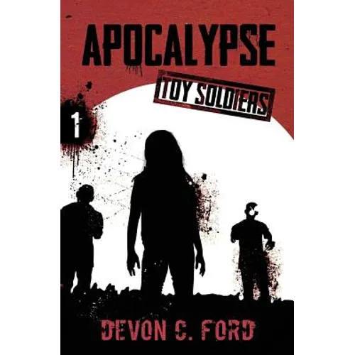 Apocalypse: Toy Soldiers Book One - Paperback