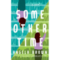 Some Other Time - Hardcover