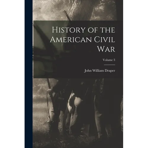 History of the American Civil War; Volume 3