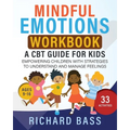 Mindful Emotions Workbook: A CBT Guide for Kids - Paperback