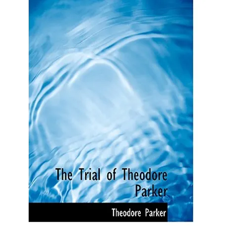 The Trial of Theodore Parker