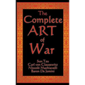 The Complete Art of War: Sun Tzu, Clausewitz, Machiavelli, and Jomini in One Volume