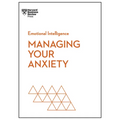 Managing Your Anxiety (HBR Emotional Intelligence Series) - Paperback