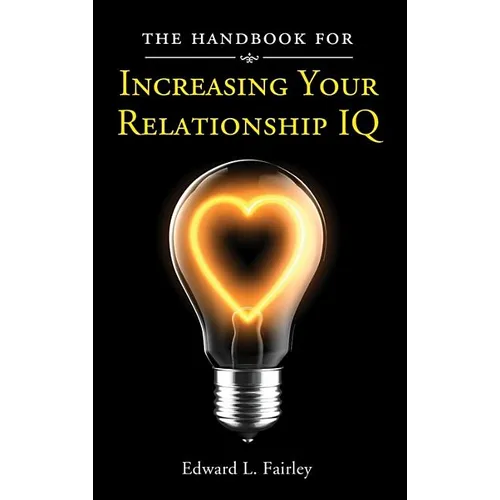 The Handbook For Increasing Your Relationship IQ - Paperback