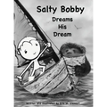 Salty Bobby Dreams His Dream - Hardcover