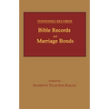 Tennessee Records: Bible Records and Marriage Bonds