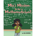 Mia's Mission to be a Mathematician! - Paperback