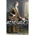Renegades: Irish Republican Women 1900-1922
