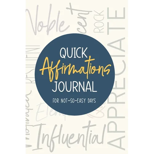 Quick Affirmations Journal: For Not-So-Easy Days - Paperback