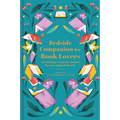 Bedside Companion for Book Lovers: An Anthology of Literary Delights for Every Night of the Year - Hardcover