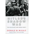Hitler's Shadow War: The Holocaust and World War II