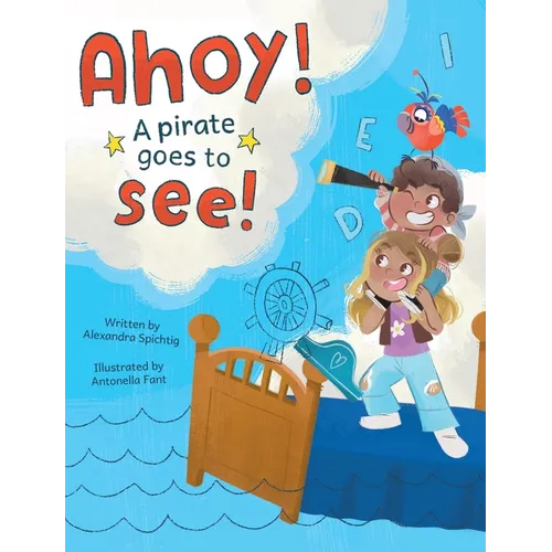 Ahoy! A Pirate Goes to See! - Hardcover
