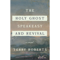 The Holy Ghost Speakeasy and Revival - Paperback