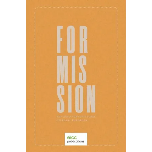 For Mission: The Need for Scriptural Cultural Theology - Paperback