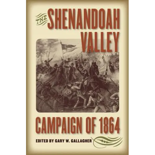 The Shenandoah Valley Campaign of 1864