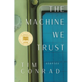 The Machine We Trust: Stories - Paperback